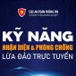 Chiến dịch tuyên truyền "Kỹ năng nhận diện và phòng chống lừa đảo trực tuyến bảo vệ người dân trên không gian mạng năm 2024"