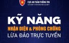 Chiến dịch tuyên truyền "Kỹ năng nhận diện và phòng chống lừa đảo trực tuyến bảo vệ người dân trên không gian mạng năm 2024"