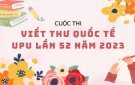 THỂ LỆ CUỘC THI VIẾT THƯ QUỐC TẾ UPU LẦN THỨ 52 (NĂM 2023)