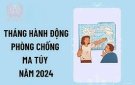 BÀI TUYÊN TRUYỀN HƯỞNG ỨNG THÁNG HÀNH ĐỘNG PHÒNG CHỐNG MA TÚY NĂM 2024.